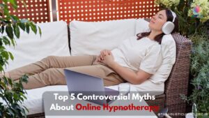 top 5 controversial myths about online hypnotherapy