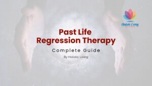 Past Life Regression Therapy Complete Guide