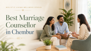 Consult best marriage counsellor in Chembur at Holistic Living Wellness Studio