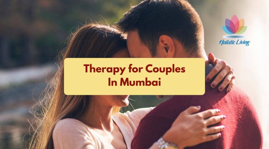 Therapy for Couples in Mumbai | Best Couple Therapist