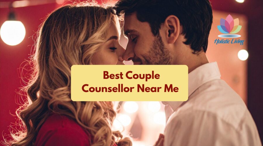 How to Find the Best Couple Counsellor Near Me?