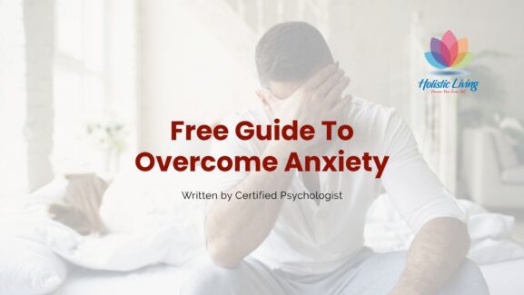 Free help to overcome anxiety - Get 10 mins free consultation with top anxiety experts at Holistic Living Wellness Studio.