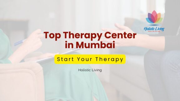 Top therapy and counselling center in Mumbai - Holistic Living Wellness Studio. Start with Free 10 min consultation.