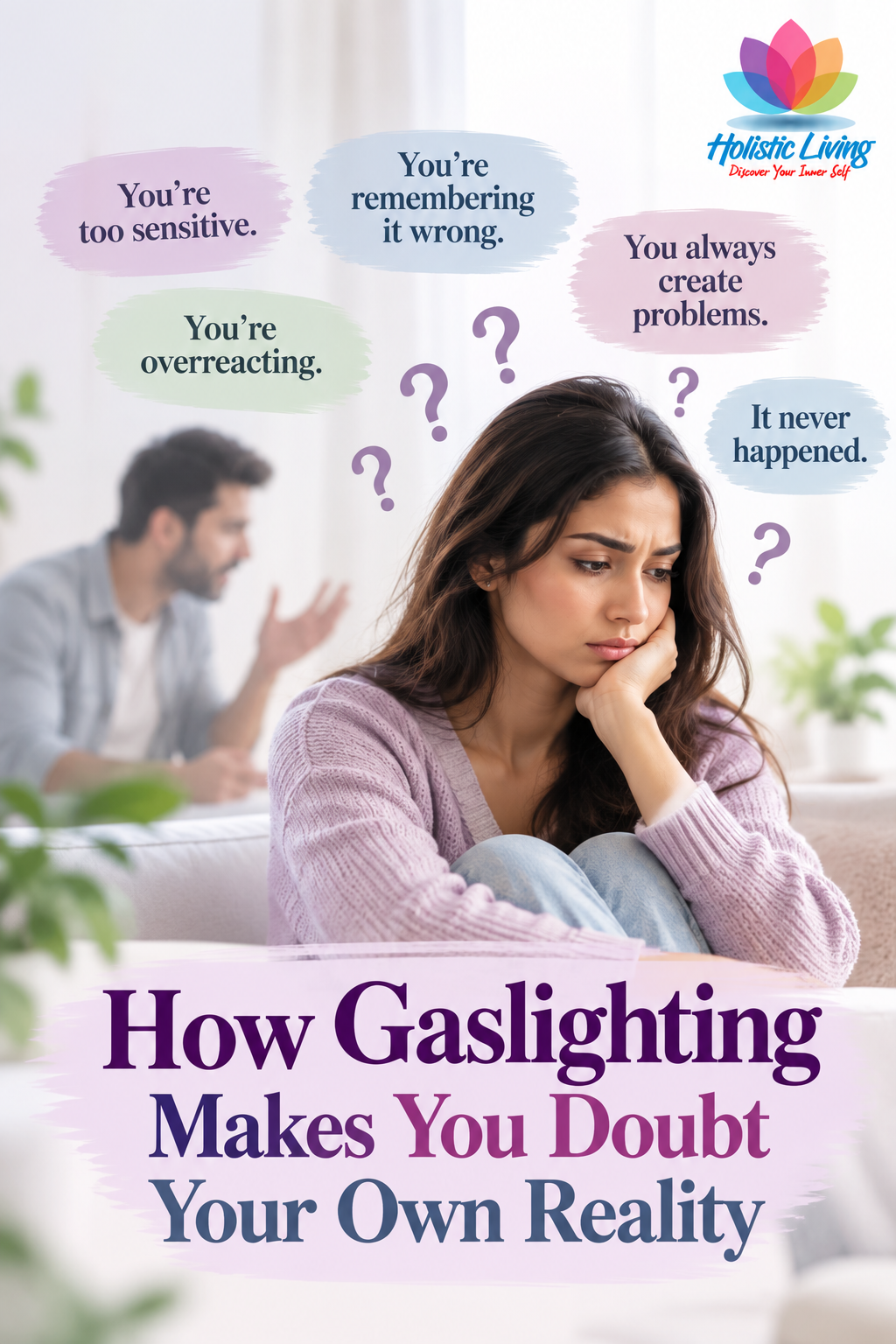 How Gaslighting Makes You Doubt Your Own Reality The Holistic Living alternate text title and cpation for teh image